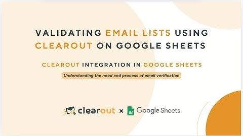 Validate Contact Lists directly on Google Sheets | Clearout Email Verification add-on for Sheets
