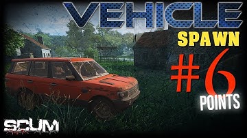 SCUM | VEHICLE SPAWN #6 | TIPS & TRICKS