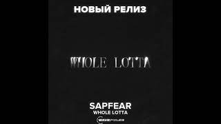 Sapfear - Whole Lotta  ( 1 Час , 1 Hour)