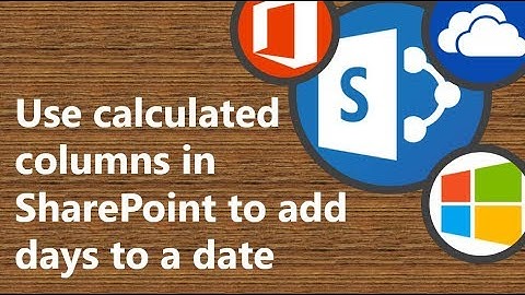 #Microsoft365 Day 239: Add days to a date with calculated columns in #SharePoint