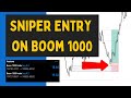 Boom 1000 Sniper Entries: Precision for Profit