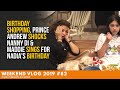 Weekend Vlog 82 BIRTHDAY SHOPPING, Prince Andrew SHOCKS Nanny Di & Maddie SINGS For Nadia's BIRTHDAY