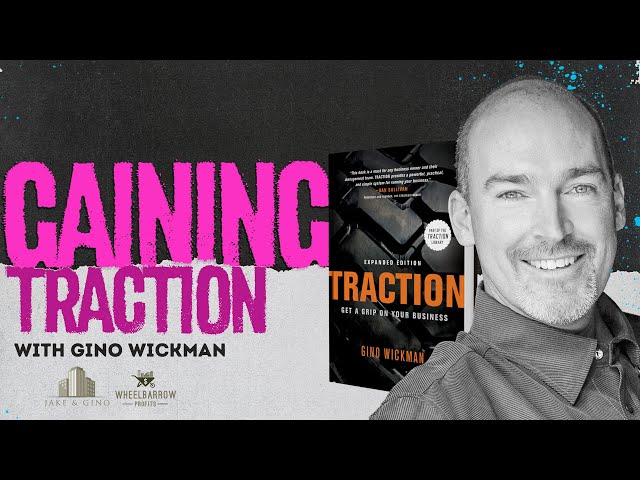 Gaining Traction w/ Gino Wickman