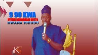 Mwana Ishudu_9 90 Kwa Nyeshi Ramadhan_Officia Track 