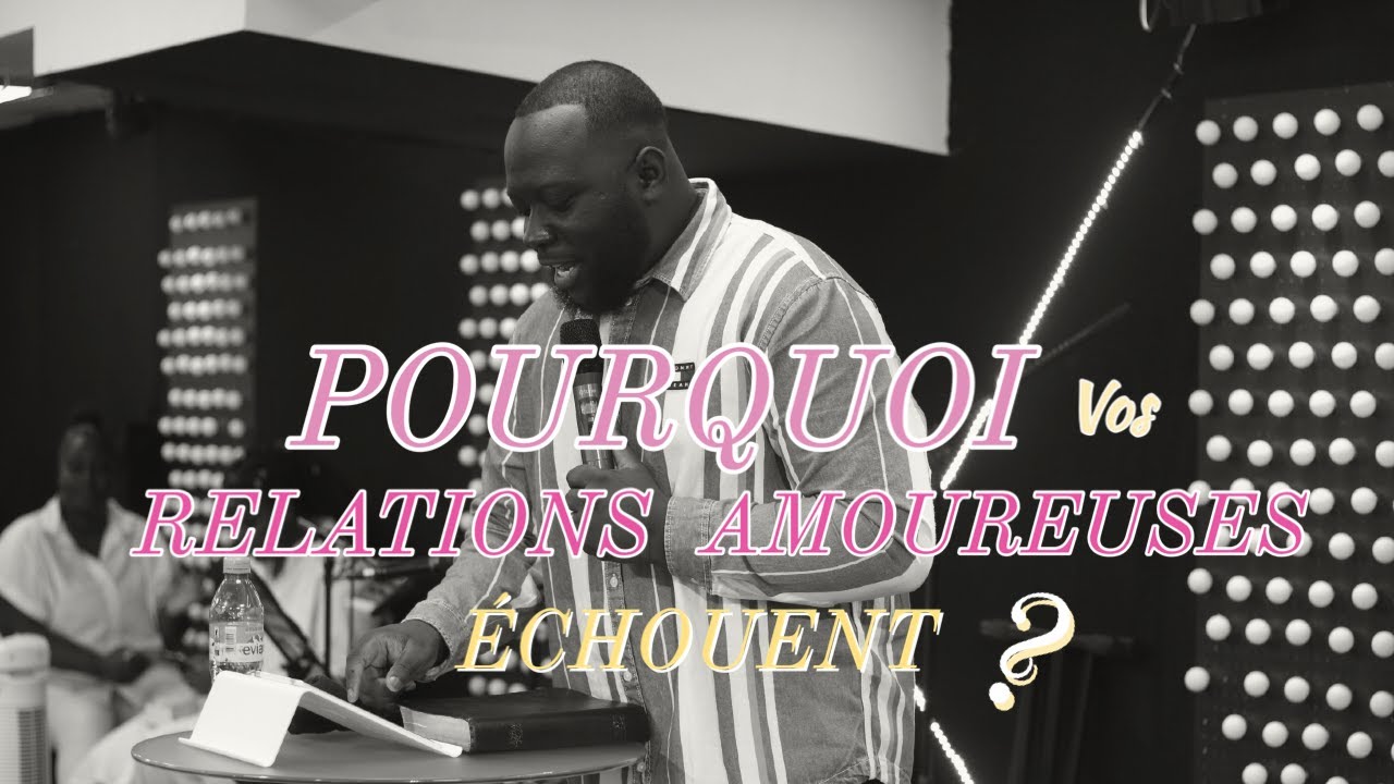 APÔTRE AXEL LEVI | POURQUOI VOS RELATIONS AMOUREUSES ÉCHOUENT ?