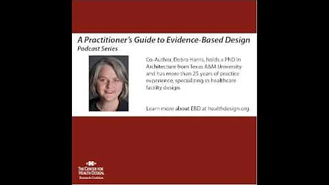 Interview with Debra Harris, PhD, Co-Author of "A Practitioner's Guide to Evidence-Based Design"