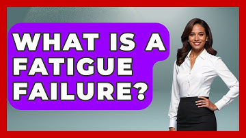 What Is A Fatigue Failure? - Civil Engineering Explained