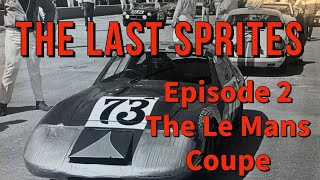 The Last Austin Healey Sprites - Ep 2 - The Le Mans Coupe