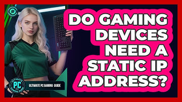 Do Gaming Devices Need a Static IP Address?