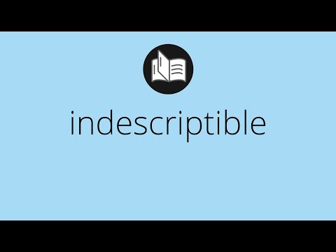 Video: ¿Qué es un sinónimo de indescriptible?