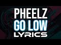 Pheelz - Go Low Lyrics