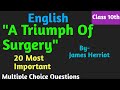 A triumph of surgery || 20 Most Important || MCQs || Class 10th