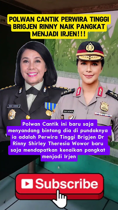 Polwan cantik perwira tinggi Brigjen Rinny naik pangkat menjadi Irjen!!!