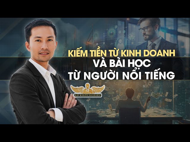 Kiếm $$$ từ Kinh doanh & bán hàng vỡ lòng? Bài học từ người nổi tiếng bị tai tiếng