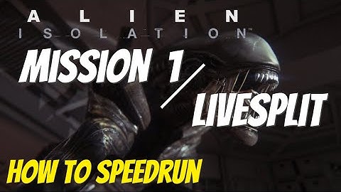 Alien Isolation Speedrun Guide: Mission 1 & Livesplit Tutorial