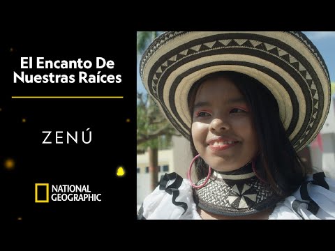 El Encanto de Nuestras Raíces: Zenú | National Geographic