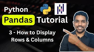 Python Pandas Tutorial 3 - Display Rows and columns in Pandas DataFrame