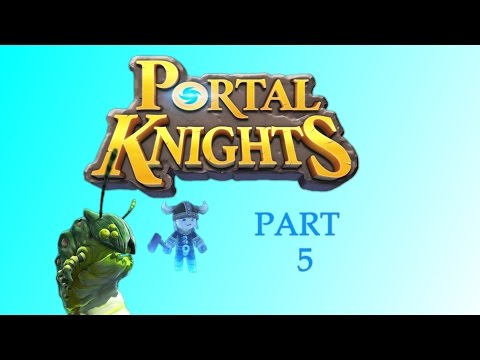Portal Knights| Part 5: Level 8~WTF!! No Portal?!
