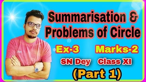 Summarisation & solved problems of circle;Ex-3;Marks-2;SN Dey;Part 1,Class XI