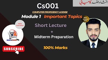 Cs001 Short Lecture Module 1 For Midterm Preparation | Lecture no. 1 | Important notes