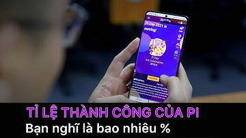 Pi network - Bạn chắc chắn tỉ lệ Pi thành công là bao nhiêu % | PI NETWORK VN