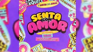 Senta com Amor (feat. MC Kevinho) (Gustavo Cabral, Douth! e Victor Bueno Remix)