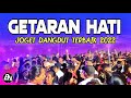 JOGET DANGDUT TERBAIK 2022 || GETARAN HATI REMIX || LAGU ACARA PESTA TERPOPULER