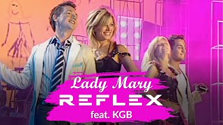 REFLEX feat. KGB — Lady Mary (Full HD Remastered)