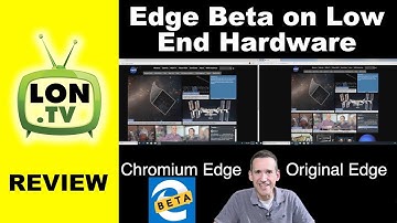 Microsoft Edge Beta with Chrome on Low End Hardware - Off to a good start!