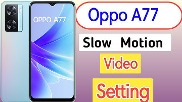 oppo a77 slow motion video kaise banaen,oppo a77 slow motion settings , new update