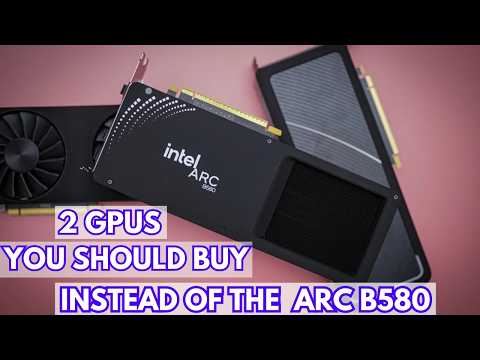 2 GPUs you should buy instead of the Intel Arc B580
