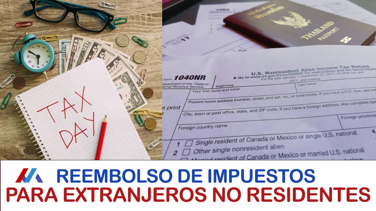 ¡ATENCIÓN! ¡COMO OBTENER REEMBOLSOS DEL IRS PARA EXTRANJEROS NO ...
