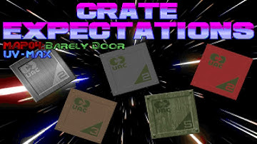 CRATE EXPECTATIONS MAP04: Barely Door UV MAX