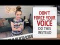 Don&#39;t Force Your Voice - Do This Instead