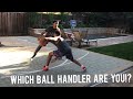 The Different Types Of BALL HANDLERS..!