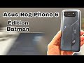 Asus rog phone 6 batman dballage et prise en main