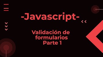 Validación de un formulario, parte 1
