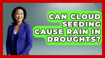Can Cloud Seeding Cause Rain In Droughts? - Weather Watchdog