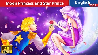 Moon Princess and Star Prince 🌙⭐ LOVE STORY 💖 Fairy Tales in English @WOAFairyTalesEnglish