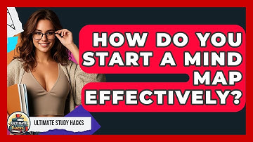 How Do You Start A Mind Map Effectively? - Ultimate Study Hacks