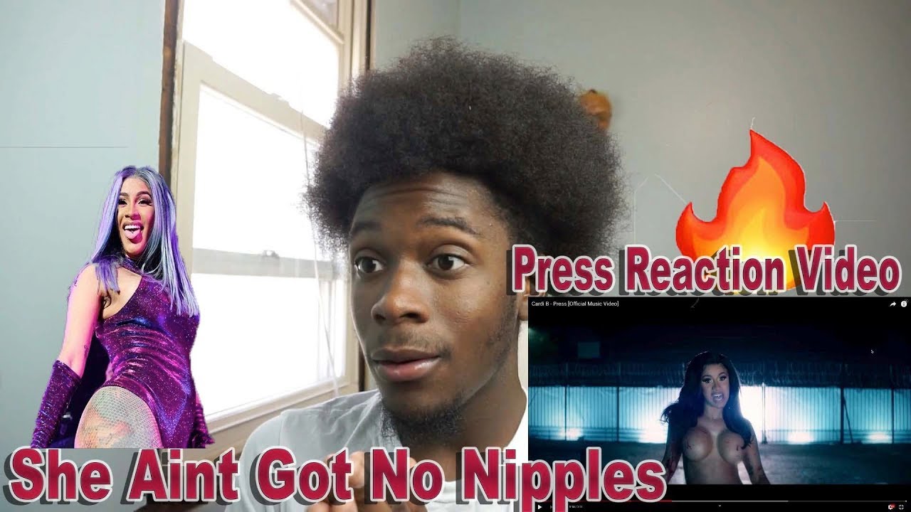 Download Cardi B Press - Reaction She Aint Got No Nipples