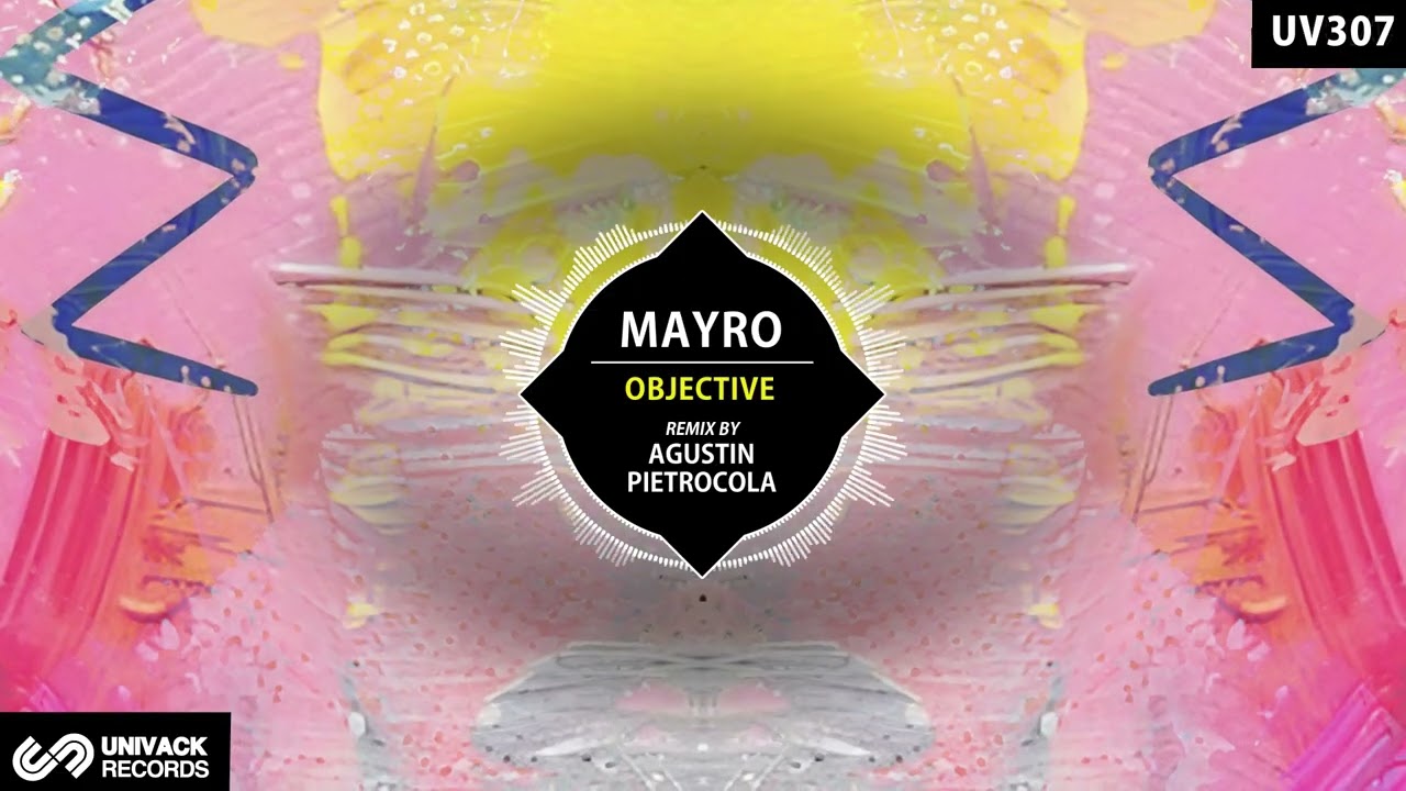 Mayro - Objective (Agustin Pietrocola Extended Remix) [Univack]