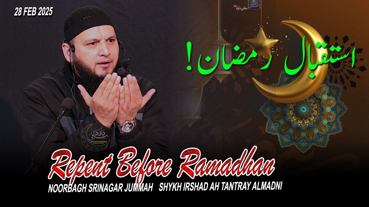 28 Feb! Welcome Ramadan 2025•Life Changing Noorbagh Sgr Jummah•Shykh Irshad Ah Tantray Al'Madni•