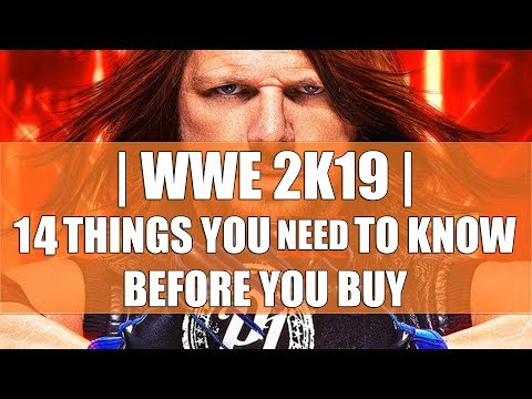 WWE 2K19 - 14 Things You Need To Know Before You Buy