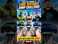 😱 Hulk vs Franklin vs MrBeast Long Distance Jump Challenge 🚗🔥 | IBD3D #challengevideo #viralvideo