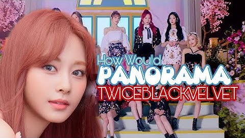 How Would TWICEBLACKVELVET Sing “PANORAMA” by IZ*ONE | Line Distribution