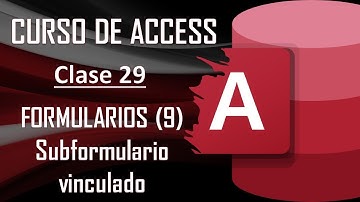 Curso Completo de Access - FORMULARIOS (9) - Formularios vinculados