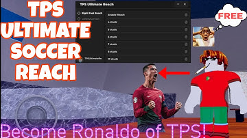 TPS Ultimate Soccer Reach Script 2024 for pc and mobile 🔥