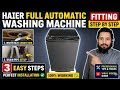 Haier Full Automatic Washing Machine Ki Fitting Ka Tarika | Step By Step Installation Guide 2026