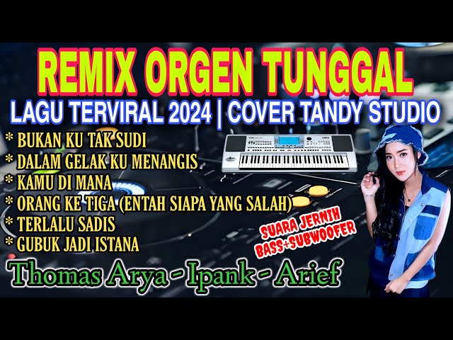 REMIX ORGEN TUNGGAL- LAGU TERVIRAL 2024❗Cover Tandy Studio❗Bukan ku tak sudi, Entah siapa yang salah class=